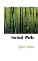 The Poetical Works of James Thomson 1276512007 Book Cover