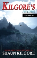 Kilgore's Five Stories #10: May 2021 B0942HCD4W Book Cover