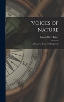 Voices of Nature: a Sequel to Praise of a Single Life 101462035X Book Cover