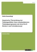 Empirische �berpr�fung der Trainingseffekte eines standardisierten Trainingsprogramms mit dem five(R) R�cken- und Gelenkkonzept 3668117497 Book Cover