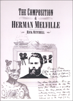 The Composition of Herman Melville 1841500674 Book Cover