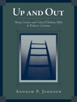 Up and Out: Using Critical and Creative Thinking Skills to Enhance Learning 0205297315 Book Cover