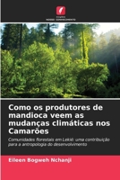 Como os produtores de mandioca veem as mudanças climáticas nos Camarões (Portuguese Edition) 6209434002 Book Cover