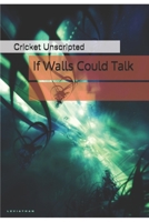 If Walls Could Talk 1304225275 Book Cover