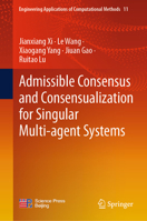 Admissible Consensus and Consensualization for Singular Multi-agent Systems 9811969892 Book Cover