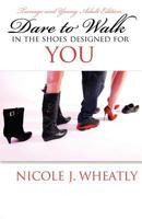 Dare to Walk in the Shoes Designed for You 0615424988 Book Cover