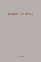 Residue Reviews, Volume 12: Residues of Pesticides and Other Foreign Chemicals in Foods and Feeds 146158406X Book Cover