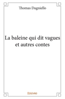 La baleine qui dit vagues et autres contes (French Edition) 2414019395 Book Cover