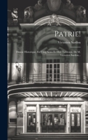 Patrie!: Drame Historique, En Cinq Actes Et Huit Tableaux, De M. Victorien Sardou... 1022733524 Book Cover