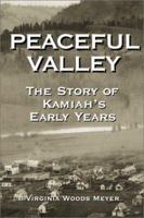 Peaceful Valley : The Story of Kamiah's Early Years 1930580045 Book Cover