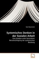 Systemisches Denken in der Sozialen Arbeit: Eine Analyse unter besonderer Berücksichtigung der systemischen Beratung 3639223535 Book Cover