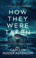 How They Were Taken 1648756328 Book Cover