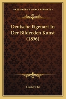 Deutsche Eigenart In Der Bildenden Kunst (1896) 1142835839 Book Cover