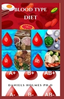 THE BLOOD TYPE DIET: Eating Plan for Losing Weight, Fighting Disease & Staying Healthy for People Based on Your Blood Type B08JJC8214 Book Cover