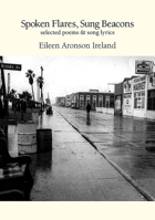 Spoken Flares, Sung Beacons, selected poems & song lyrics 1733386459 Book Cover