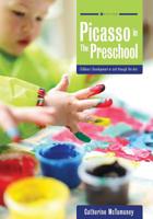 Picasso in the Preschool: Children's Development in and through the Arts 1516537440 Book Cover
