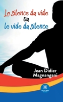 Le silence du vide ou le vide du silence B09HRHF83S Book Cover