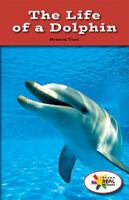 The Life of a Dolphin 1499491565 Book Cover