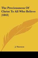 The Preciousness Of Christ To All Who Believe 1120038987 Book Cover