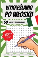 Wykreslanki po wlosku: 50 wykreslanki z rozwiazaniami, aby w latwy i intuicyjny sposób nauczyc sie wloskiego. Puzzli dla wszystkich. (Polish Edition) B0DZDQR6SD Book Cover