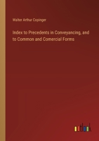 Index to Precedents in Conveyancing, and to Common and Comercial Forms 3368169564 Book Cover