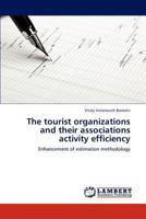 The tourist organizations and their associations activity efficiency 3848436280 Book Cover