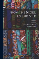 From The Niger To The Nile; Volume 1 1017242291 Book Cover