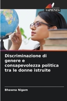 Discriminazione di genere e consapevolezza politica tra le donne istruite 6209656994 Book Cover