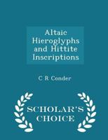 Altaic Hieroglyphs And Hittite Inscriptions 1017344280 Book Cover