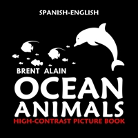 Ocean Animals: Spanish-English High Contrast Picture Book for Newborns and Babies (High-Contrast Baby Books) B0DSV53G5G Book Cover