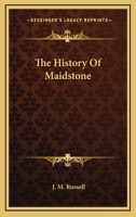 The History of Maidstone 1163298131 Book Cover