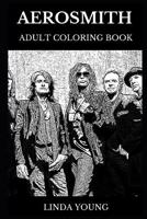 Aerosmith Adult Coloring Book: Legendary American Blues and Iconic Hard Rock Stars, Controversial Steven Tyler and Great Joe Perry Inspired Adult Coloring Book (Aerosmith Books) 1075771110 Book Cover