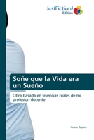 Soñe que la Vida era un Sueño 3330715251 Book Cover
