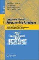 Unconventional Programming Paradigms: International Workshop UPP 2004, Le Mont Saint Michel, France, September 15-17, 2004, Revised Selected and Invited Papers (Lecture Notes in Computer Science) 3540278842 Book Cover