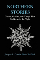 Northern Stories: Ghosts, Goblins, and Things That Go Bump in the Night 1647198518 Book Cover