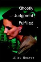Ghostly Judgment Fulfilled 0595256724 Book Cover