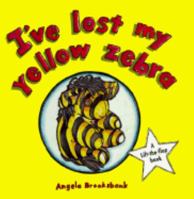 I'Ve Lost My Yellow Zebra 0764108751 Book Cover