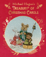 Michael Hague's Treasury of Christmas Carols: Deluxe Edition 1454943955 Book Cover