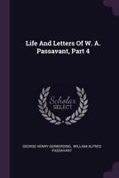 Life and Letters of W. A. Passavant, Part 4 - Primary Source Edition 1344978479 Book Cover