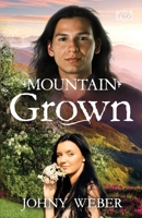 Mountain Grown 1956906509 Book Cover