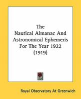 The Nautical Almanac And Astronomical Ephemeris For The Year 1922 1164052713 Book Cover