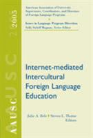 AAUSC 2005: Internet-mediated Intercultural Foreign Language Education (Aausc Issues in Language Program Direction) 1413029922 Book Cover