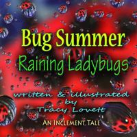 Bug Summer--Raining Ladybugs 0981973604 Book Cover