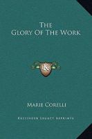 The Glory of the Work 1425319998 Book Cover