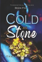 Cold as Stone: Book Five of Terrestrial Affairs B0B4HDXVPV Book Cover