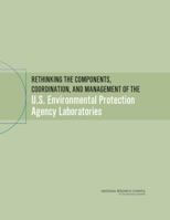 Rethinking the Components, Coordination, and Management of the U.S. Environmental Protection Agency Laboratories 030931237X Book Cover