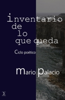 Inventario de lo que queda: Ciclo poético (Spanish Edition) B0H1LZQNFH Book Cover