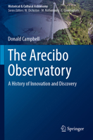 The Arecibo Observatory: A History of Innovation and Discovery 3031752279 Book Cover