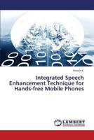 Integrated Speech Enhancement Technique for Hands-Free Mobile Phones 3659356107 Book Cover