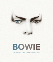 Bowie: The Illustrated Story 078583849X Book Cover